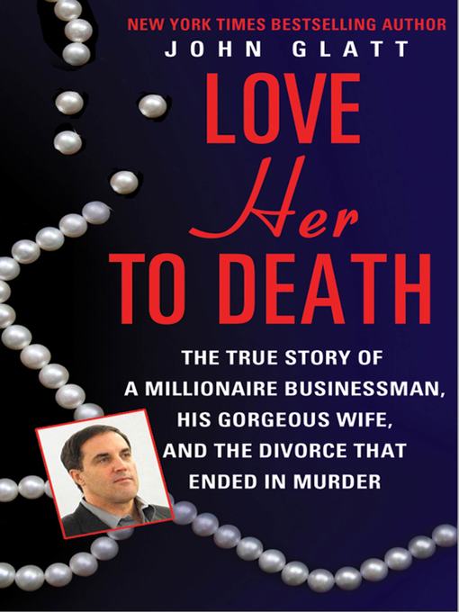 Title details for Love Her to Death by John Glatt - Available